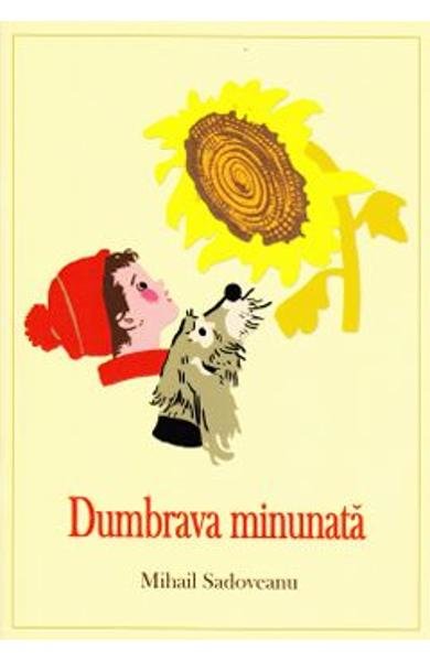 Carte: Dumbrava minunata - Mihail Sadoveanu